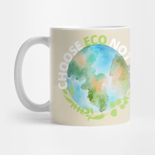 Choose ECO not EGO Mug